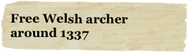 Free Welsh archer around 1337